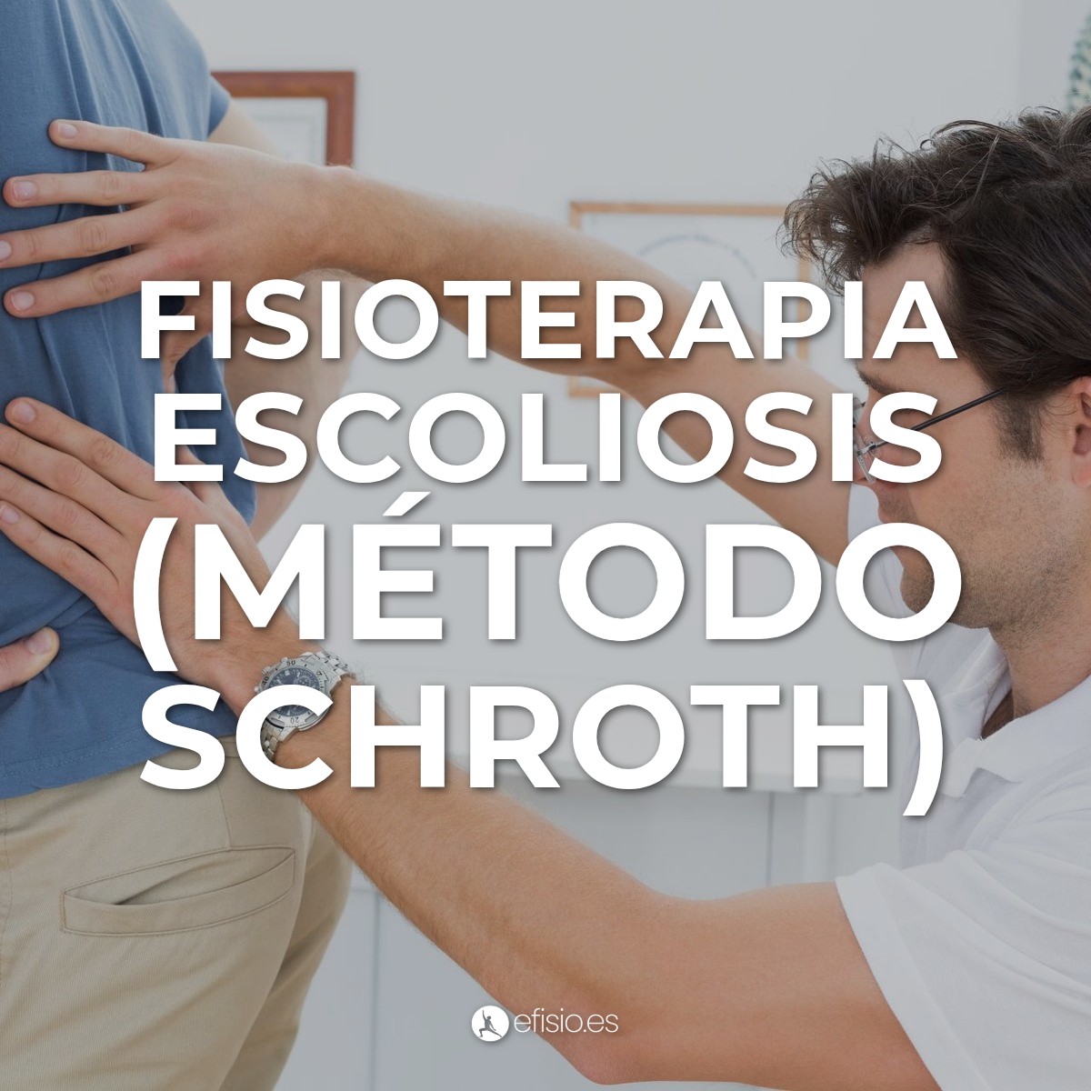 Fisioterapia Escoliosis (Método Schroth)