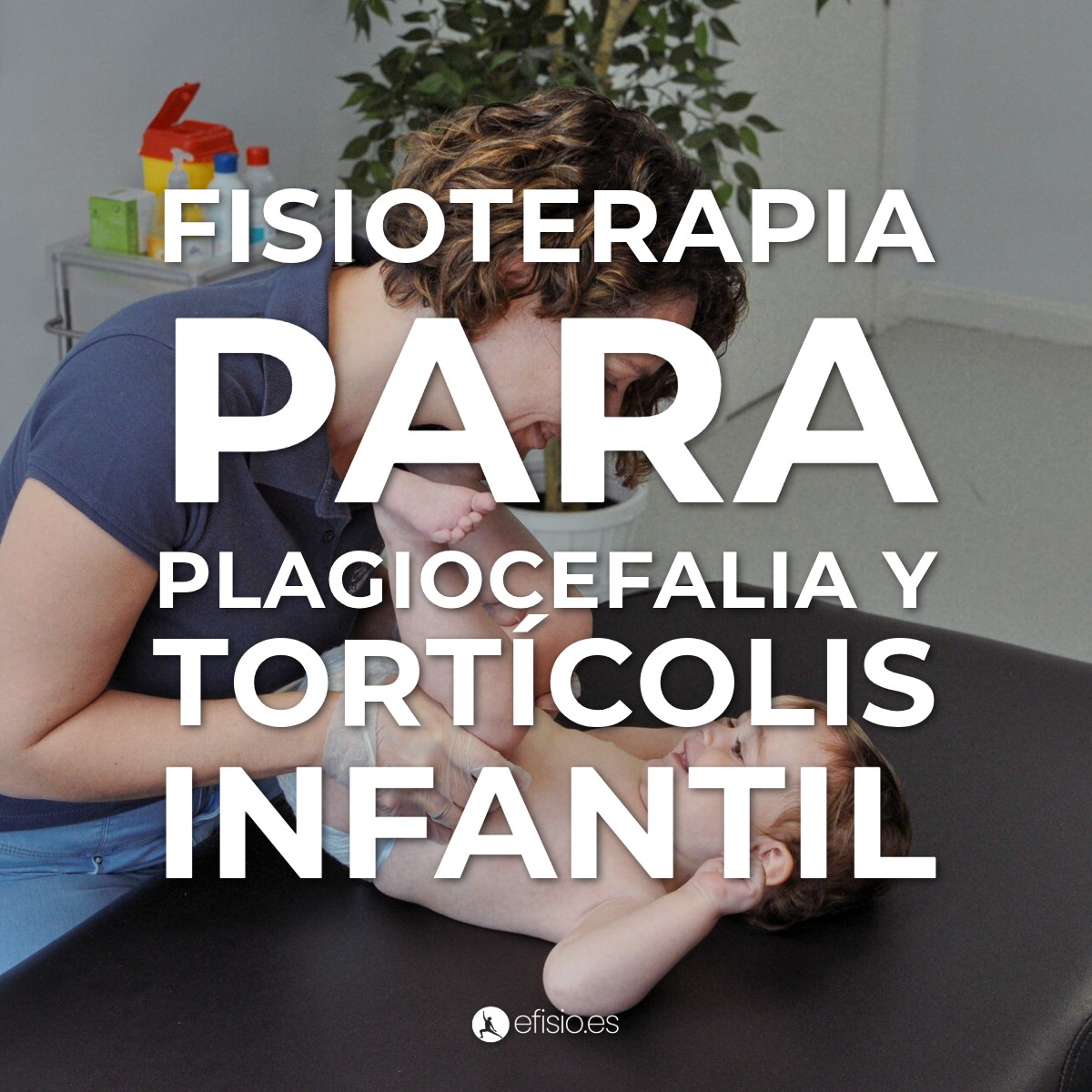 Fisioterapia para Plagiocefalia y Tortícolis Infantil